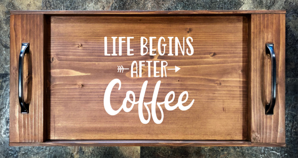 Life Begins After Coffee Serving Tray
