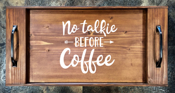No Talkie Before Coffee Serving Tray