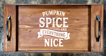 Pumpkin Spice and Everything Nice Serving Tray