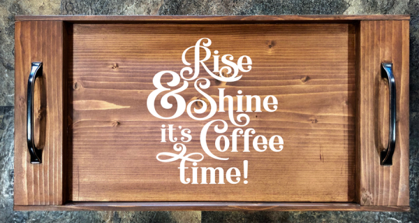 Rise & Shine it's Coffee Time Serving Tray